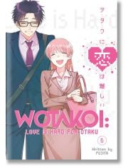 Wotakoi Love Is Hard for Otaku, Vol. 6