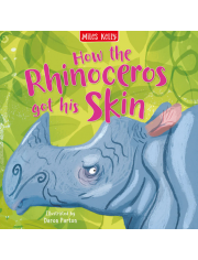 How the Rhinoceros Got His Skin