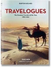 Burton Holmes. Travelogues. The Greatest Traveler of His Time 1892-1952