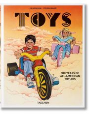 Toys. 100 Years of All-American Toy Ads