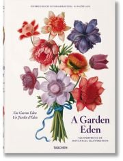 A Garden Eden. Masterpieces of Botanical Illustration