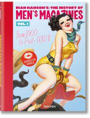 Dian Hanson's: The History of Men's Magazines, Vol. 1: From 1900 to Post-WW II