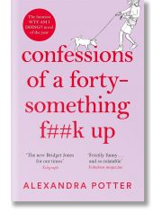 Confessions of a Forty-Something F--k Up