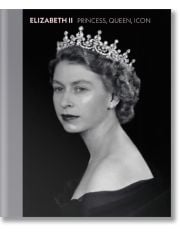 Elizabeth II - Princess, Queen, Icon