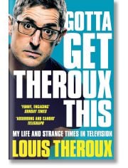 Gotta Get Theroux This