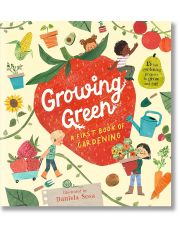 Growing Green: A First Book of Gardening