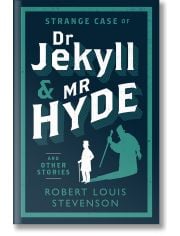 Strange Case of Dr Jekyll and Mr Hyde and Other Stories