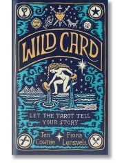 Wild Card: Let the Tarot Tell Your Story