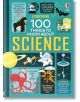 100 Things to Know About Science - Alex Frith - Момиче, Момче - Usborne Publishing Ltd - 9781409582182-thumb