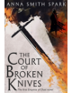 The Court of Broken Knives - 9780008204181-thumb