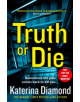 Truth or Die - 9780008282929-thumb