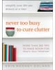 Never Too Busy to Cure Clutter - 9780062419729-thumb