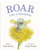 Roar Like a Dandelion - 9780062680075-thumb