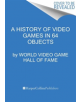 A History of Video Games in 64 Objects - HarperCollins Publishers Inc - 9780062838698-thumb