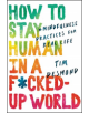 How to Stay Human in a F*cked-Up World - 9780062857583-thumb