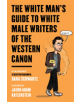 The White Man's Guide to White Male Writers of the Western Canon - 9780062867872-thumb