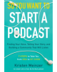 So You Want to Start a Podcast - 9780062936677-thumb