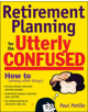 Retirement Planning for the Utterly Confused - 9780071508681-thumb