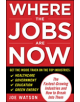 Where the Jobs Are Now: The Fastest-Growing Industries and How to Break Into Them - 9780071703390-thumb