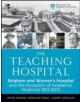 The Teaching Hospital: Brigham and Women's Hospital and the Evolution of Academic Medicine - 9780071784016-thumb