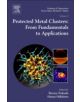 Protected Metal Clusters: From Fundamentals to Applications - 9780081000861-thumb