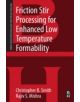 Friction Stir Processing for Enhanced Low Temperature Formability - 9780124201132-thumb