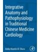 Integrative Anatomy and Pathophysiology in TCM Cardiology - 9780128001233-thumb