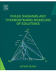 Phase Diagrams and Thermodynamic Modeling of Solutions - 9780128014943-thumb