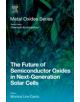 The Future of Semiconductor Oxides in Next-Generation Solar Cells - 9780128111659-thumb