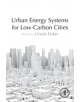 Urban Energy Systems for Low-Carbon Cities - 9780128115534-thumb