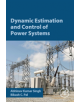 Dynamic Estimation and Control of Power Systems - 9780128140055-thumb