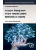 Adaptive Sliding Mode Neural Network Control for Nonlinear Systems - 9780128153727-thumb