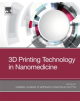 3D Printing Technology in Nanomedicine - Elsevier Science Publishing Co Inc - 9780128158906-thumb