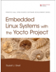 Embedded Linux Systems with the Yocto Project - 9780133443240-thumb