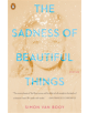 The Sadness Of Beautiful Things - Penguin Putnam Inc - 9780143133049-thumb