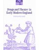 Drugs and Theater in Early Modern England - 9780199270835-thumb