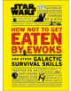 Star Wars How Not to Get Eaten by Ewoks and Other Galactic Survival Skills - 9780241331330-thumb