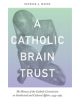 Catholic Brain Trust - University of Notre Dame Press - 9780268031091-thumb