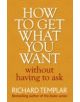 How to Get What You Want Without Having To Ask - 9780273751007-thumb