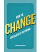 How to Change Absolutely Anything - 9780273770916-thumb