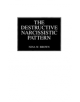 The Destructive Narcissistic Pattern - 9780275960179-thumb