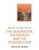 The Headmaster, The Matron and the Scissors Coup - 9780297868743-thumb