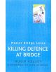 Killing Defence At Bridge - 9780304357772-thumb