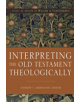 Interpreting the Old Testament Theologically - 9780310535058-thumb