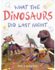 What the Dinosaurs Did Last Night - 9780316420488-thumb