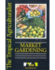 The Tropical Agriculturalist Market Gardening - 9780333654491-thumb