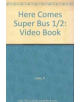 Here Comes Super Bus 1/2 Video Res - 9780333931912-thumb