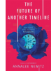 The Future of Another Timeline - 9780356511238-thumb