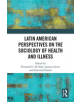 Latin American Perspectives on the Sociology of Health and Illness - 9780367001841-thumb