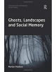 Ghosts, Landscapes and Social Memory - 9780367085452-thumb